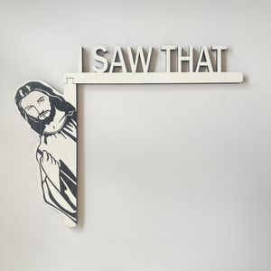 Jesus "I Saw That" Decoration