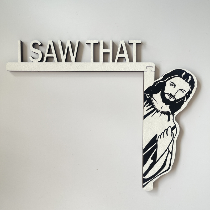 Jesus "I Saw That" Decoration